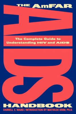 The Amfar AIDS Handbook: The Complete Guide to ... 039331636X Book Cover