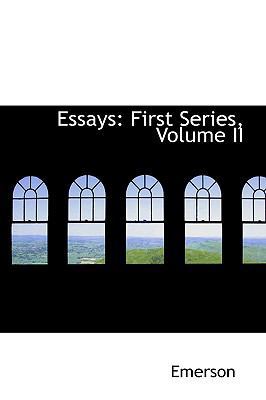 Essays: First Series, Volume II 1103237950 Book Cover