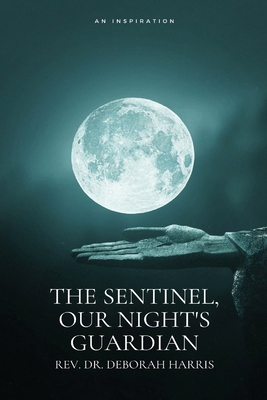 The Sentinel, Our Night's Guardian B0CFCZ5MPZ Book Cover