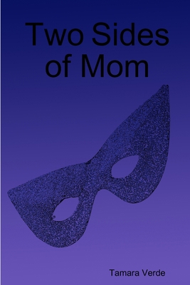 Two Sides of Mom 1312361379 Book Cover