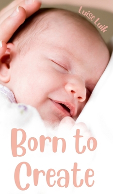 Born to Create 9916862281 Book Cover