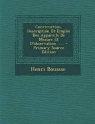 Construction, Description Et Emploi Des Apparei... [French] 1295084031 Book Cover