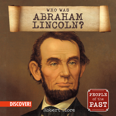 Who Was Abraham Lincoln? 1978550456 Book Cover