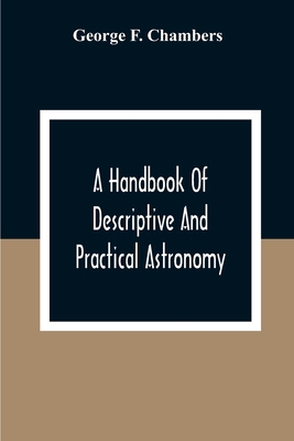 A Handbook Of Descriptive And Practical Astronomy 9354308910 Book Cover