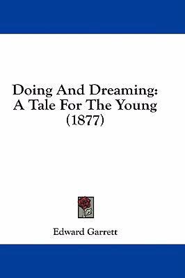 Doing And Dreaming: A Tale For The Young (1877) 1436824508 Book Cover