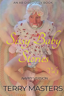 Sissy Baby Stories (Nappy) Vol 3: An ABDL/Sissy...            Book Cover