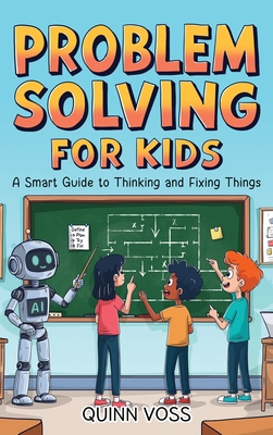 Problem Solving for Kids: A Smart Guide to Thin... 1968553118 Book Cover