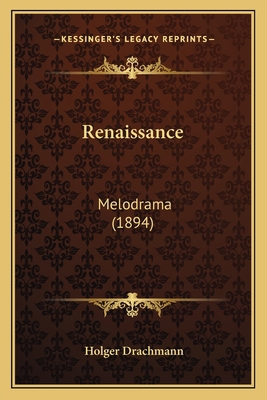 Renaissance: Melodrama (1894) 1164853996 Book Cover