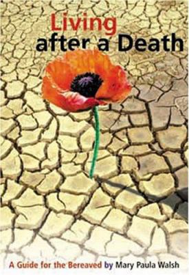 Living After A Death: A Guide For The Bereaved 1853905607 Book Cover