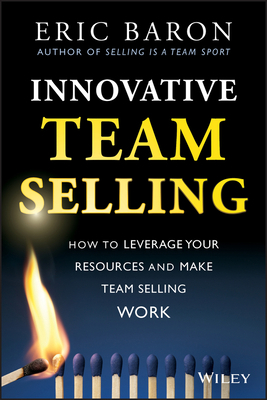 Innovative Team Selling: How to Leverage Your R... 1118502256 Book Cover