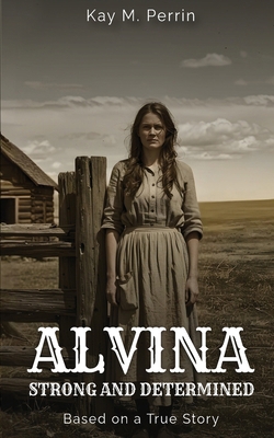 Alvina: Strong and Determined B0GCQ37QVD Book Cover