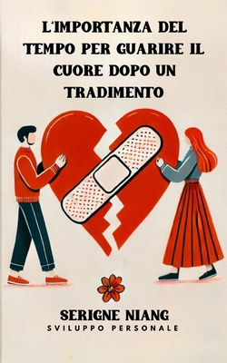 L'importanza del tempo per guarire il cuore dop... [Italian] B0DDJLGKR1 Book Cover
