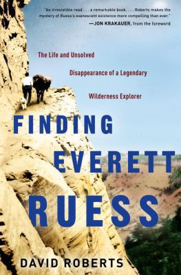 Finding Everett Ruess: The Life and Unsolved Di... 030759176X Book Cover