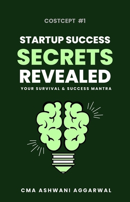 Startup Success SECRET REVEALED Your Survival A... 9394670734 Book Cover