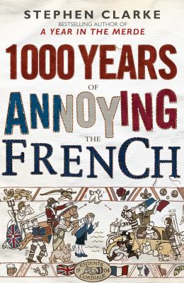 1000 Years of Annoying the French 0593062736 Book Cover