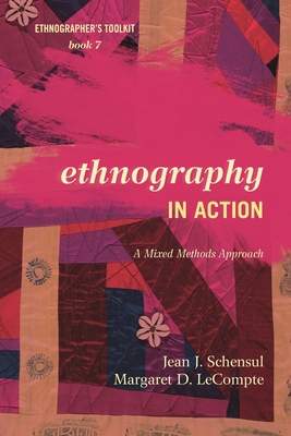 Ethnography in Action: A Mixed Methods Approach 0759122113 Book Cover