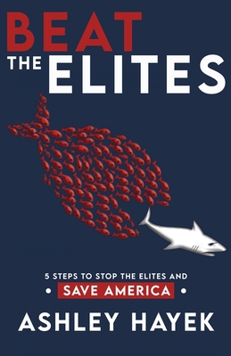 Beat the Elites!: 5 Steps to Stop the Elites an... B0CK3MMBWL Book Cover