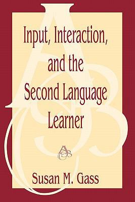 Input, Interaction, and the Second Language Lea... 0805822097 Book Cover