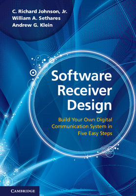 Software Receiver Design: Build Your Own Digita... 1107007526 Book Cover
