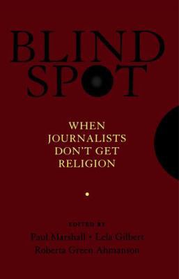 Blind Spot: When Journalists Don't Get Religion 0195374363 Book Cover