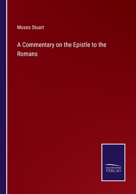 A Commentary on the Epistle to the Romans 3375097123 Book Cover