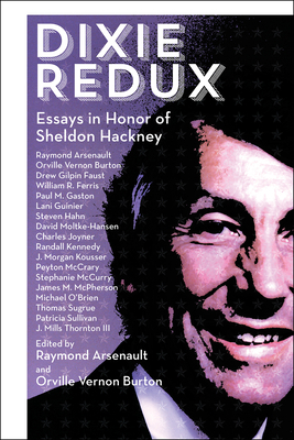 Dixie Redux: Essays in Honor of Sheldon Hackney 1588382974 Book Cover