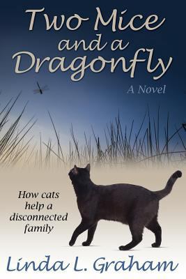 Two Mice and a Dragonfly: How Cats Help a Disco... 1457568136 Book Cover