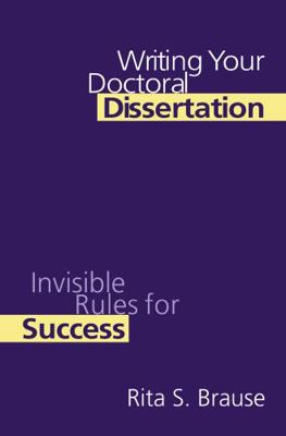 Writing Your Doctoral Dissertation: Invisible R... 1138167975 Book Cover