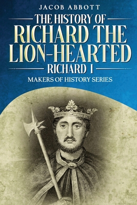 The History of Richard the Lion-hearted (Richar... 161104832X Book Cover