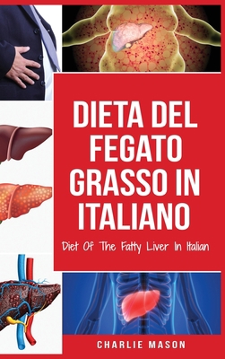 Dieta Del Fegato Grasso In italiano/ Diet Of Th... [Italian] 1801333343 Book Cover