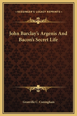 John Barclay's Argenis And Bacon's Secret Life 1169204589 Book Cover