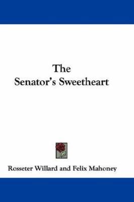 The Senator's Sweetheart 0548357633 Book Cover
