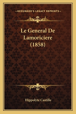 Le General De Lamoriciere (1858) [French] 1167405110 Book Cover