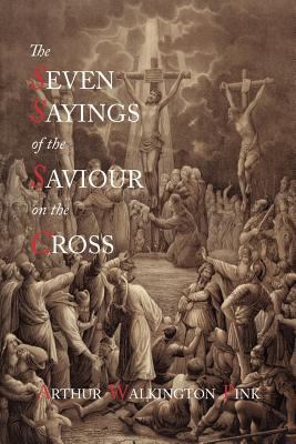 The Seven Sayings of the Saviour on the Cross 1614271402 Book Cover