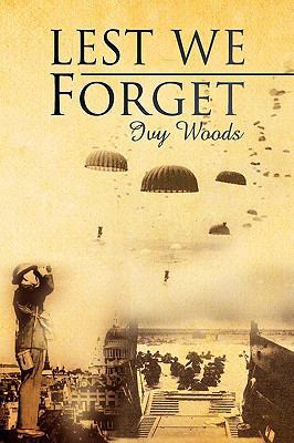 Lest We Forget 1436389585 Book Cover
