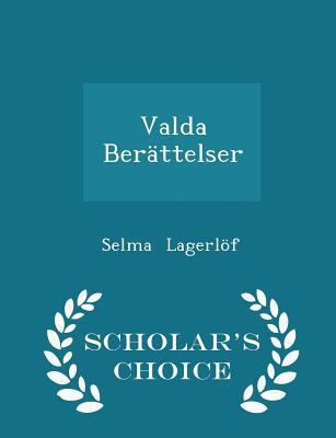 Valda Ber?ttelser - Scholar's Choice Edition 129624718X Book Cover