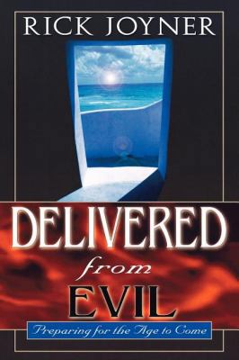 Delivered from Evil: Preparing for the Ages to ... 0768422353 Book Cover