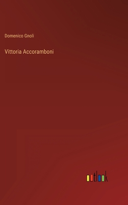 Vittoria Accoramboni [Italian] 3368204971 Book Cover