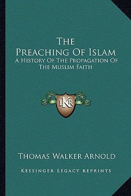 The Preaching Of Islam: A History Of The Propag... 1162982195 Book Cover