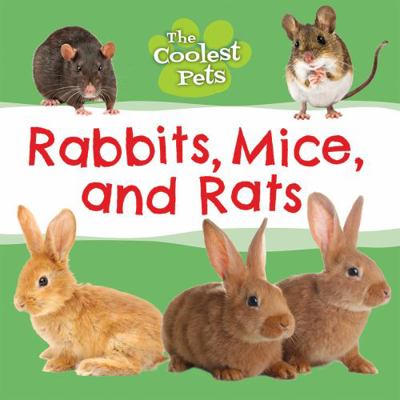 Rabbits, Mice, and Rats 1534545417 Book Cover