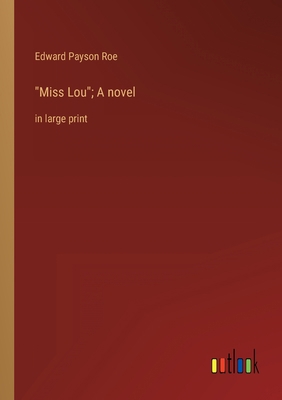 Miss Lou; A novel: in large print 3368341545 Book Cover