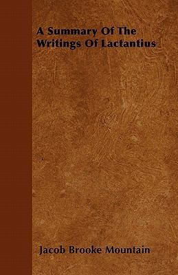 A Summary Of The Writings Of Lactantius 1446053261 Book Cover