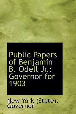 Public Papers of Benjamin B. Odell Jr.: Governo... 1103397729 Book Cover