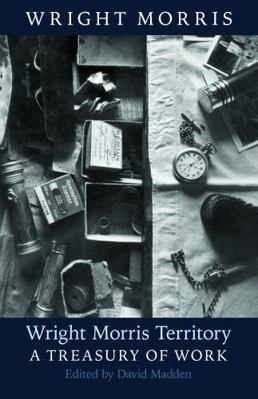 Wright Morris Territory: A Treasury of Work 0803236581 Book Cover