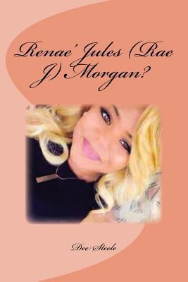 Renae' Jules (Rae J) Morgan? 1532879881 Book Cover