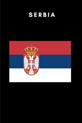 Serbia: Country Flag A5 Notebook to write in wi... 1694280063 Book Cover