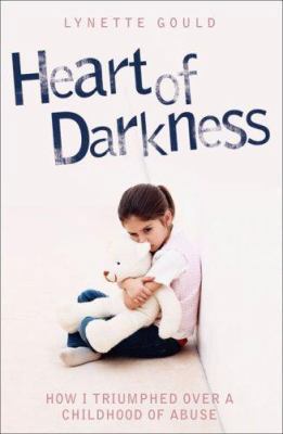 Heart of Darkness: How I Triumphed Over a Child... 1844543218 Book Cover