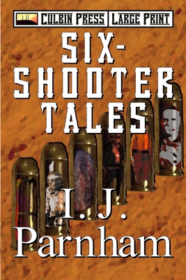 Six-shooter Tales: Large Print B08W7DK4M1 Book Cover