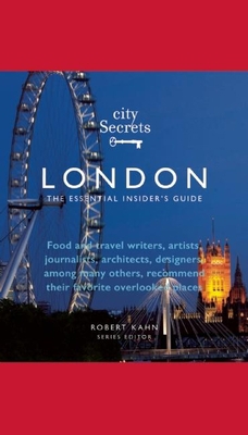 City Secrets London: The Essential Insider's Guide 0983079536 Book Cover