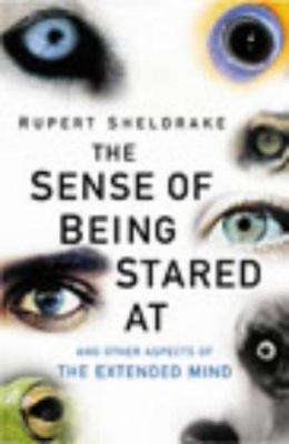 The Sense of Being Stared at: And Other Aspects... 0091794633 Book Cover